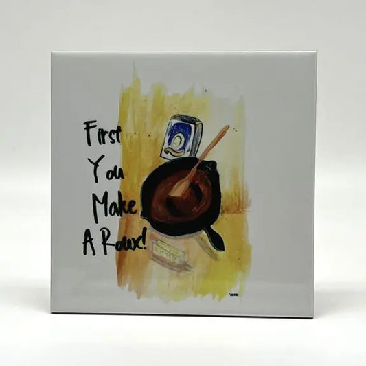 First You Make a Roux! Square Trivet, 6" JD & Company