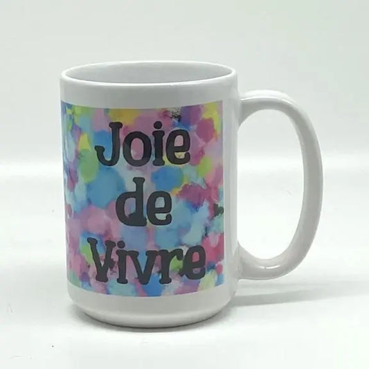 Joie de Vivre Mug, 15 oz. JD & Company