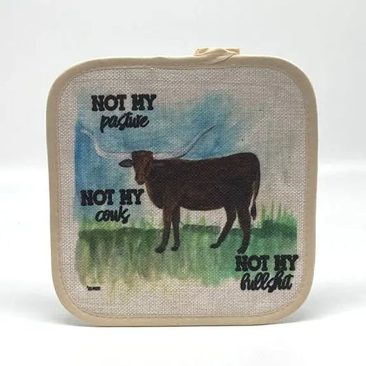 Not My Bull**** Pot Holder JD & Company