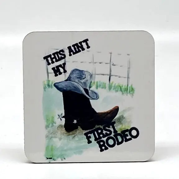 This Ain't My First Rodeo Coaster JD & Company