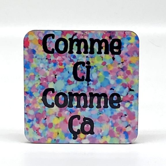 Comme Ci Comme Ca Coaster