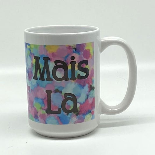 Mais La Mug, 15 oz.