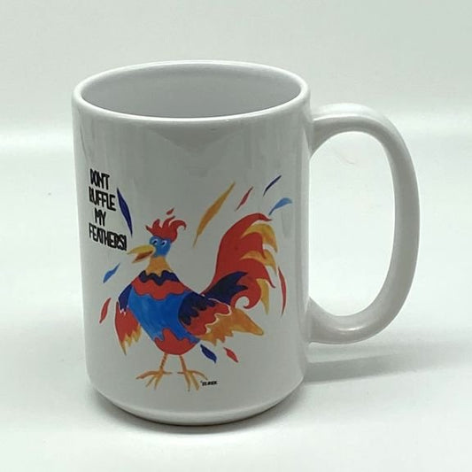 Don't Ruffle My Feathers Mug, 15 oz.