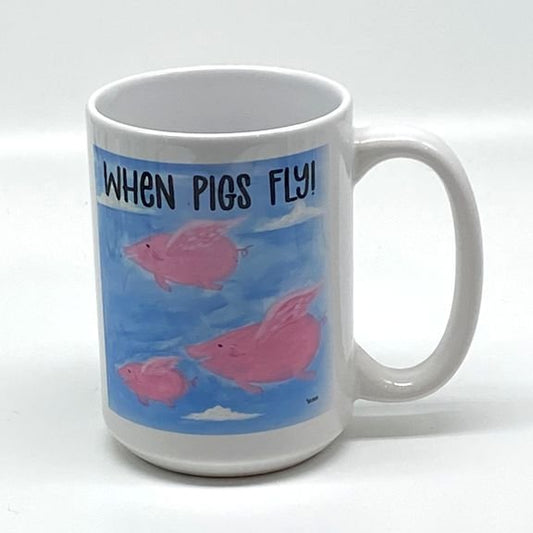 When Pigs Fly Mug, 15 oz.