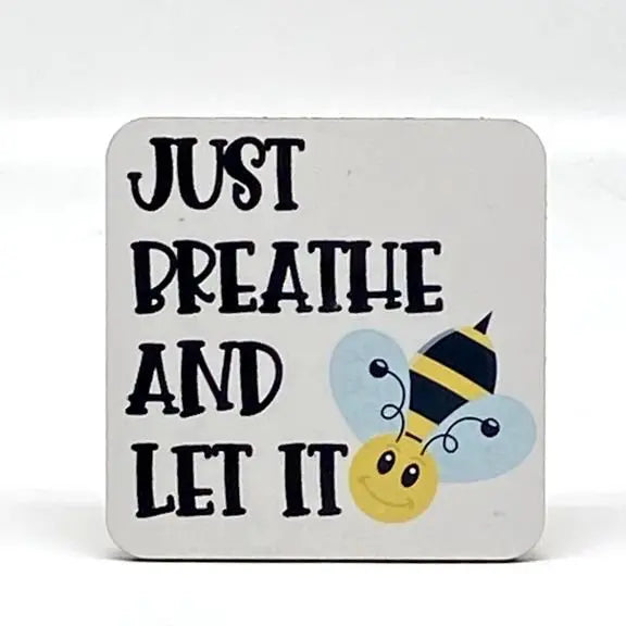 Just Breathe and Let It BEE Coaster JD & Company